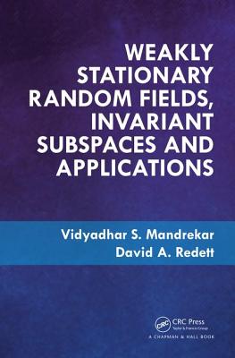 Weakly Stationary Random Fields, Invariant Subspaces and Applications - Mandrekar, Vidyadhar S, and Redett, David A