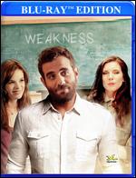 Weakness [Blu-ray] - Michael Melamedoff