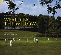 Wealding the Willow: A Portrait of English Village Grounds in the Cradle of Cricket