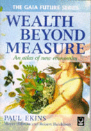 Wealth Beyond Measure: An Atlas of New Economics - Ekins, Paul, and etc., and Hillman, Mayer