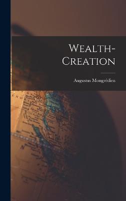 Wealth-Creation - Mongrdien, Augustus