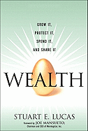 Wealth: Grow It, Protect It, Spend It, and Share It