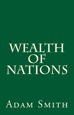 Wealth of Nations - Smith, Adam