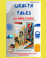 Wealth Tales: An MBA 4 KIDS: Third Edition Transportation