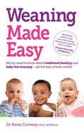 Weaning Made Easy: All You Need to Know About Spoon Feeding and Baby-led Weaning - Get the Best of Both Worlds