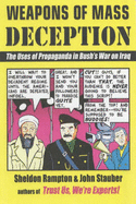 Weapons of Mass Deception: The Uses of Propaganda in Bush's War on Iraq