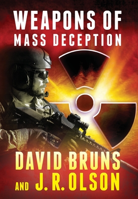 Weapons of Mass Deception - Bruns, David, and Olson, J R