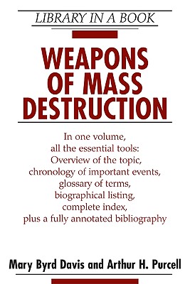 Weapons of Mass Destruction - Davis, Mary Byrd, and Purcell, Arthur H