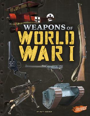 Weapons of World War I - Doeden, Matt