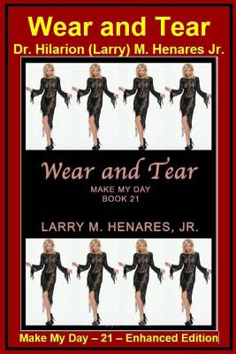 Wear and Tear: Make My Day - 21 - Enhanced Edition - Elizes Pub, Tatay Jobo (Editor), and Henares, Hilarion (Larry) M, Jr.
