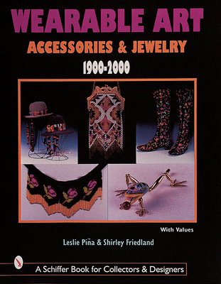 Wearable Art Accessories & Jewelry 1900-2000 - Pina, Leslie