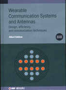 Wearable Communication Systems and Antennas (Second Edition): Design, efficiency, and miniaturization techniques