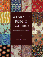 Wearable Prints, 1760-1860: History, Materials, and Mechanics