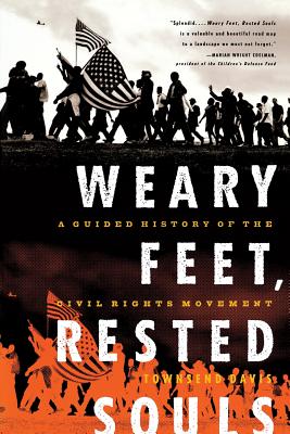 Weary Feet, Rested Souls: A Guided History of the Civil Rights Movement - Davis, Townsend