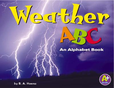 Weather ABC: An Alphabet Book - Hoena, Blake A