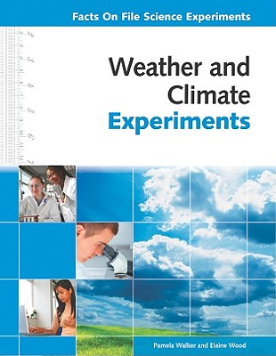 Weather and Climate Experiments - Walker, Pam, Ed.S., and Wood, Elaine