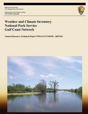 Weather and Climate Inventory National Park Service Gulf Coast Network - Redmond, Kelly T, and Simeral, David B, and National Park Service (Editor)