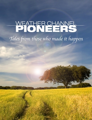 Weather Channel Pioneers - Coleman, John, and D'Aleo, Joseph