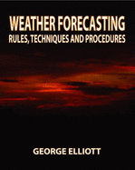 Weather Forecasting: Rules, Techniques & Procedures