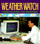 Weather Watch: Forecasting the Weather - Kahl, Jonathan D W