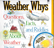 Weather Whys: Questions, Facts, and Riddles about Weather
