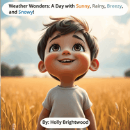 Weather Wonders: A Day with Sunny, Rainy, Breezy, and Snowy!