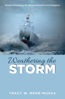 Weathering the Storm - Mehr-Muska, Tracy W