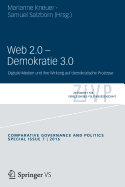 Web 2.0 - Demokratie 3.0: Digitale Medien Und Ihre Wirkung Auf Demokratische Prozesse
