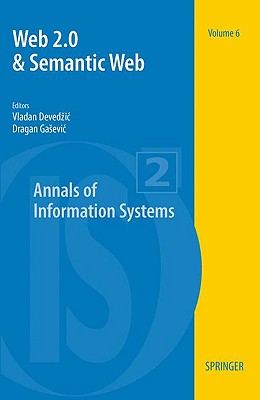 Web 2.0 & Semantic Web - Devedzic, Vladan (Editor), and Gasevic, Dragan (Editor)