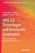 Web 2.0 Technologies and Democratic Governance: Political, Policy and Management Implications