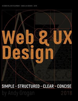 Web and UX Design: An Accidental Encyclopedia - Grogan, Andy