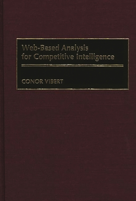 Web-Based Analysis for Competitive Intelligence - Vibert, Conor