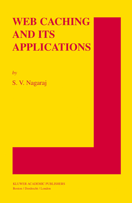 Web Caching and Its Applications - Nagaraj, S V