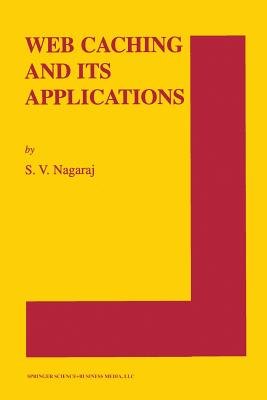 Web Caching and Its Applications - Nagaraj, S V