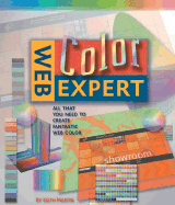 Web Color Expert: All That You Need to Create Your Own Fantastic Websites