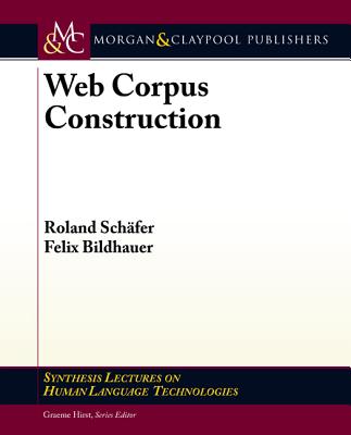 Web Corpus Construction - Schfer, Roland, and Bildhauer, Felix