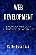 Web Development: Sviluppo web lato client per principianti