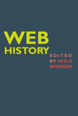 Web History - Jones, Steve, and Brgger, Niels (Editor)