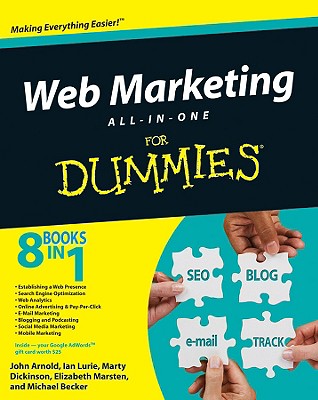 Web Marketing All-In-One for Dummies - Arnold, and Lurie, Ian, and Dickinson, Marty