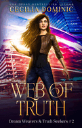 Web of Truth: A Dream Weavers & Truth Seekers Book