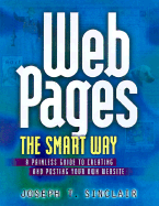 Web Pages the Smart Way: The Painless Guide to Designing and Posting Your Own Website - Sinclair, Joseph T