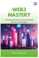 Web3 Mastery: Unlocking the Power of Decentralized Internet Technologies