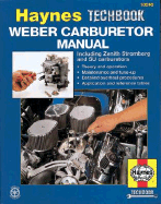 Weber Carburetor Manual: Including Zenith, Stromberg and Su Carburetors