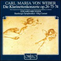 Weber: Clarinet Concertos - Eduard Brunner (clarinet); Bamberger Symphoniker; Oleg Caetani (conductor)