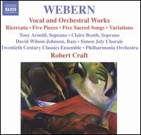 Webern: Vocal and Orchestral Works - Claire Booth (soprano); David Wilson-Johnson (bass); Tony Arnold (soprano); Twentieth Century Classics Ensemble;...