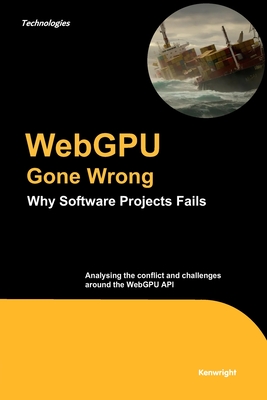 WebGPU Gone Wrong - Kenwright