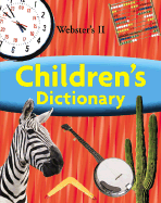 Webster's II Children's Dictionary - Webster's New World Dictionary (Editor), and Webster's II Dictionaries, Editors Of (Editor)
