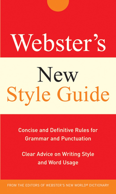 Webster's New Style Guide - The Editors of the Webster's New Wo