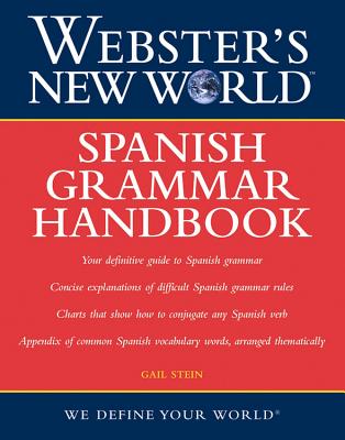 Webster's New World Spanish Grammar Handbook, 1st Edition - Stein, Gail