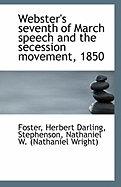 Webster's Seventh of March Speech and the Secession Movement, 1850